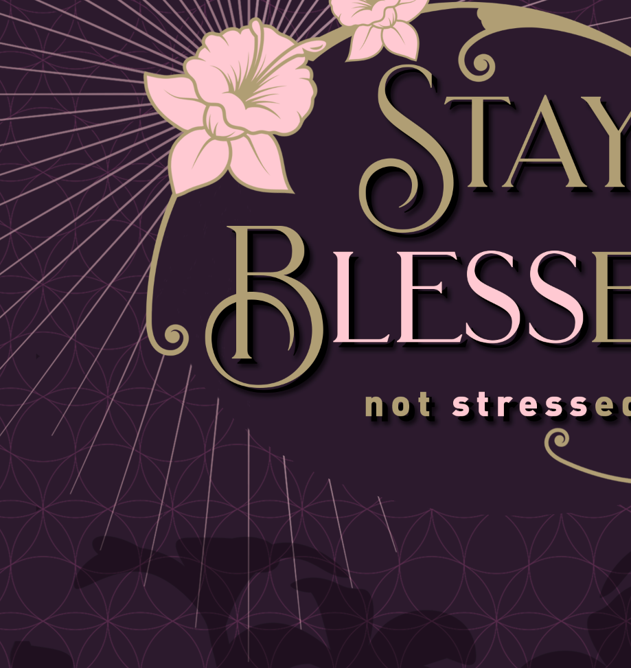 "STAY BLESSED NOT STRESSED" Inspirierende Leinwand