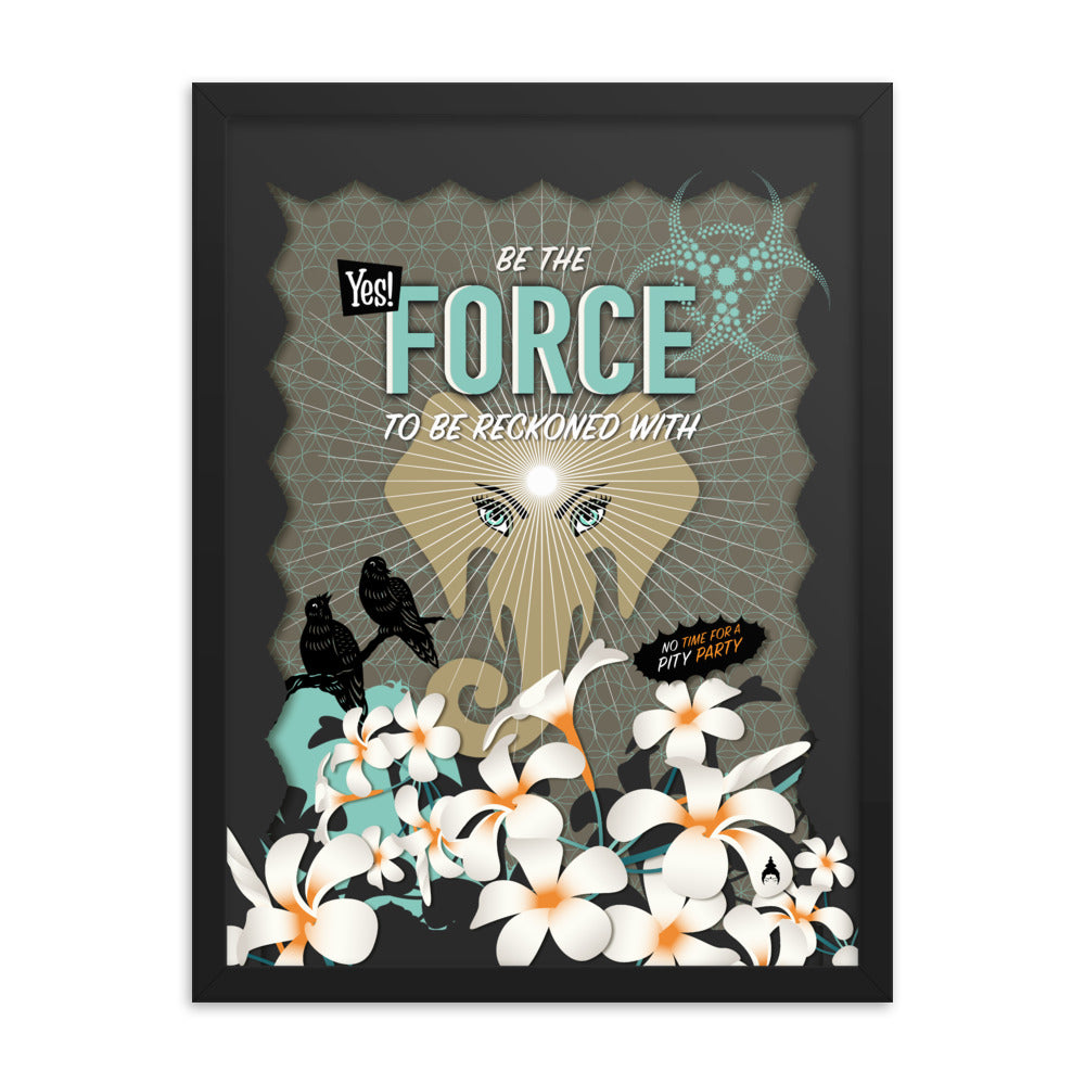 „BE THE FORCE“ Ermutigendes Poster, schön gerahmt